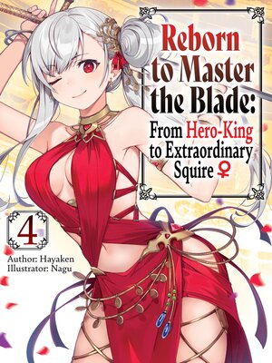 cover image of Reborn to Master the Blade: From Hero-King to Extraordinary Squire, Volume 4